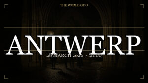 The World of O — Antwerp Night