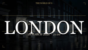 The World of O — London Night